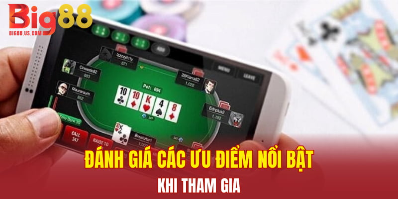 Đánh giá các ưu điểm nổi bật khi tham gia