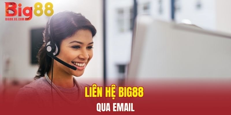 Liên hệ Big88 qua Email